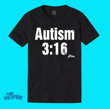 Load image into Gallery viewer, Autism 3:16 Shirt